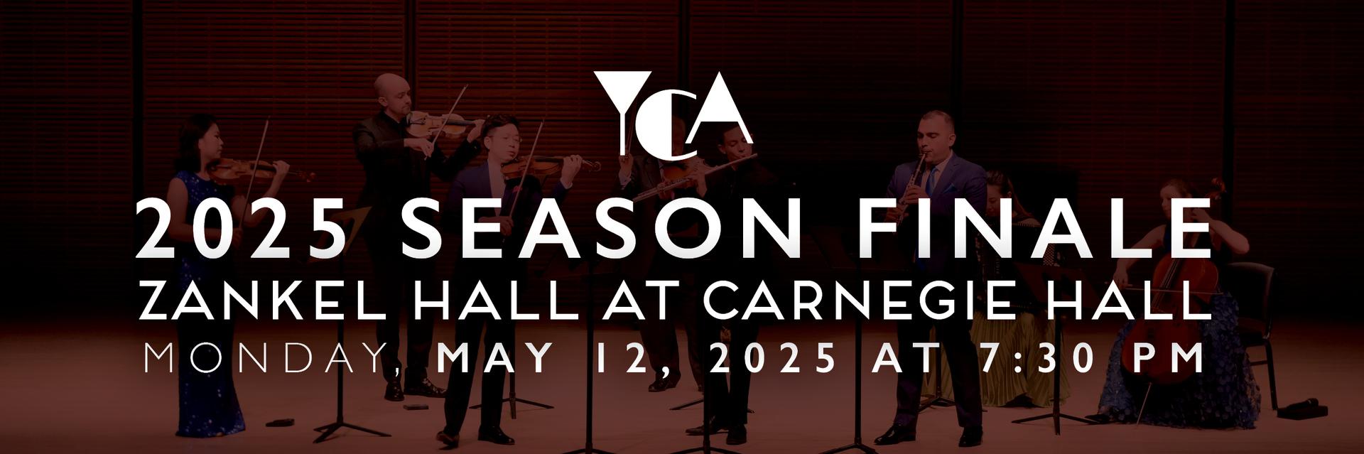 YCA Season Finale at Zankel Carnegie Hall @ Zankel Hall at Carnegi Hall